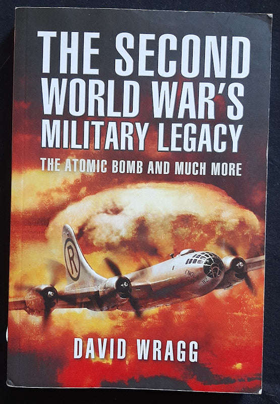 The Second World WarS Military Legacy (David Wragg)
