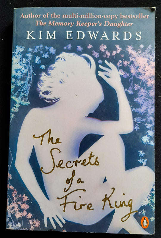 The Secrets Of A Fire King (Kim Edwards)