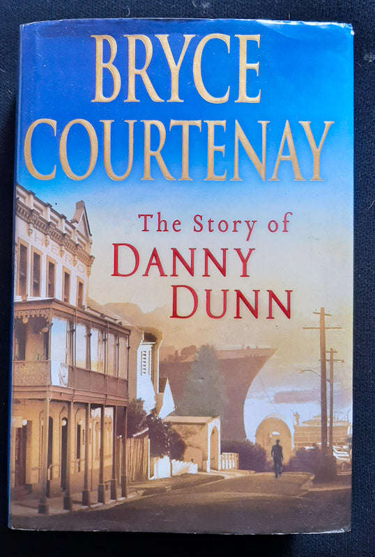 The Story Of Danny Dunn (Bryce Courtenay)