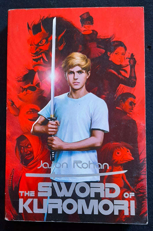 The Sword Of Kuromori (Sword Of Kuromori #1) (Jason Rohan)