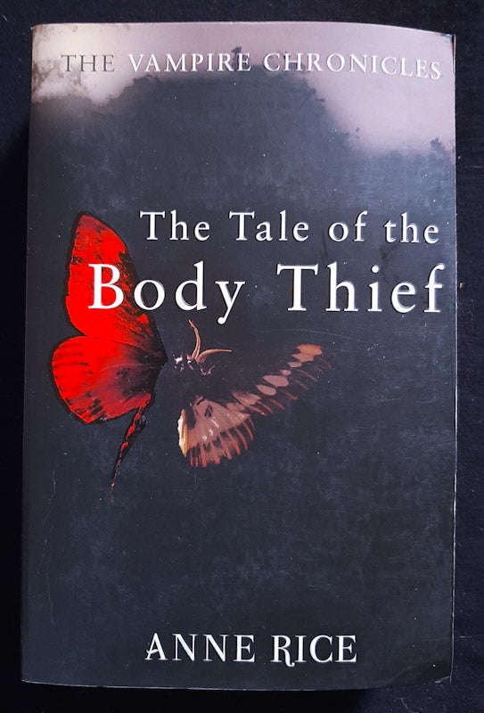 The Tale Of The Body Thief (The Vampire Chronicles #4) (Anne Rice)