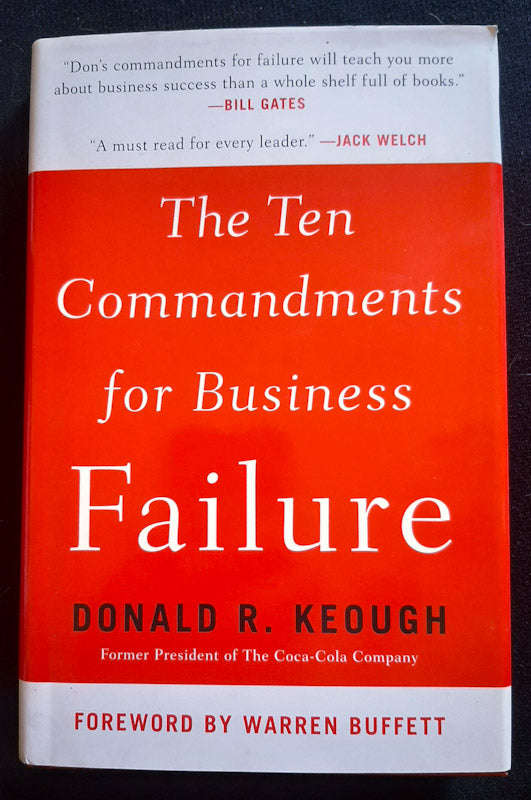 The Ten Commandments For Business Failure (Donald R. Keough)