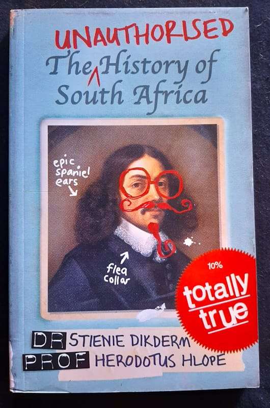 The Unauthorised History Of South Africa (Stienie Dikderm And Herodotus Hlope)