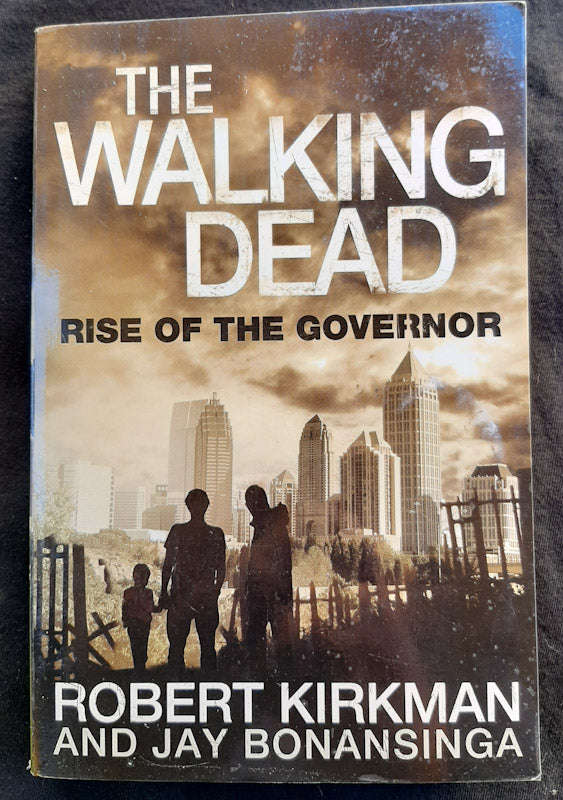 Rise of the Governor (The Walking Dead: Novels #1) (Robert Kirkman)