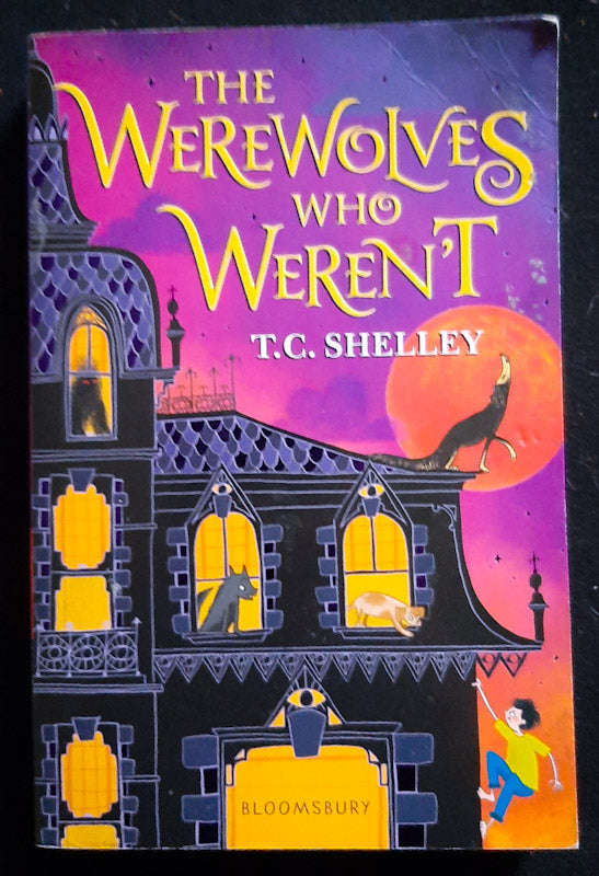 The Werewolves Who Weren'T (Monster Who Wasn'T Trilogy #2) (T. C. Shelley)