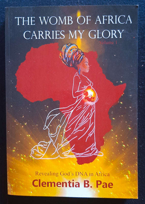 The Womb of Africa Carries My Glory (Clementia B. Pae)