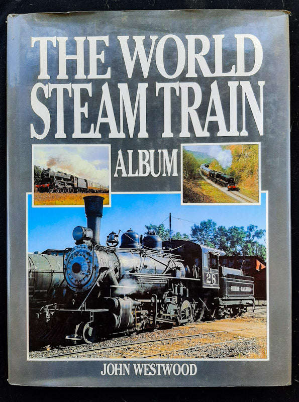 The World Steam Train Album  John N. Westwood (John N. Westwood)