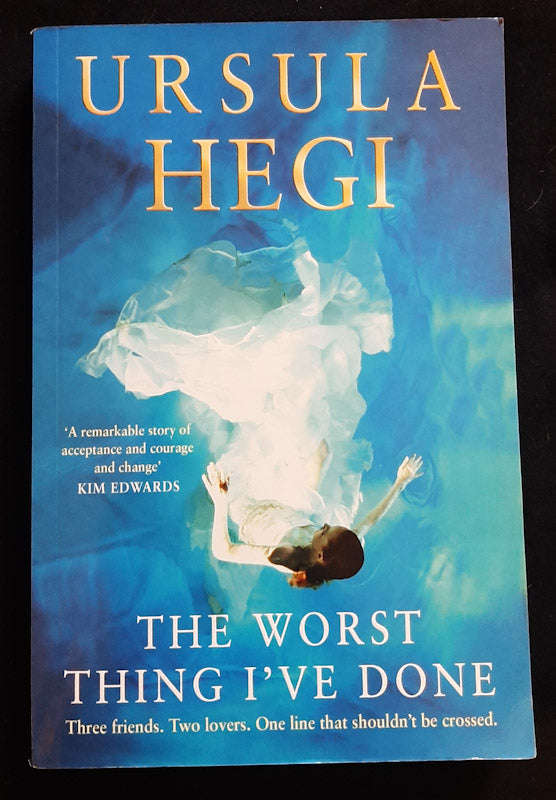 The Worst Thing I've Done (Ursula Hegi)