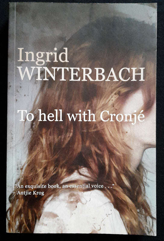 To Hell with Cronjé (Ingrid Winterbach)
