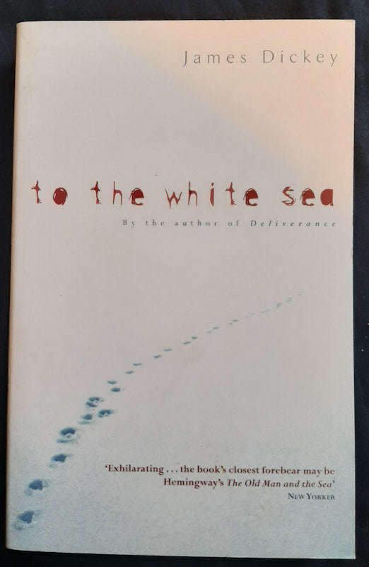 To the White Sea (James Dickey)