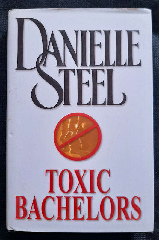 Toxic Bachelors (Danielle Steel)