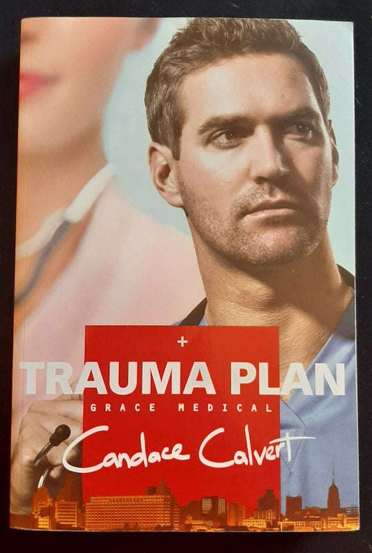 Trauma Plan (Grace Medical #1) (Candace Calvert)