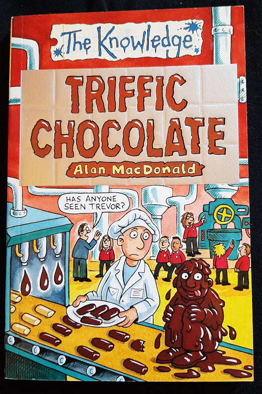 The Knowledge: Triffic Chocolate (Alan MacDonald)