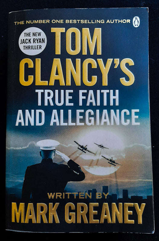 True Faith And Allegiance (Jack Ryan Universe #23) (Tom Clancey, Mark Greaney)