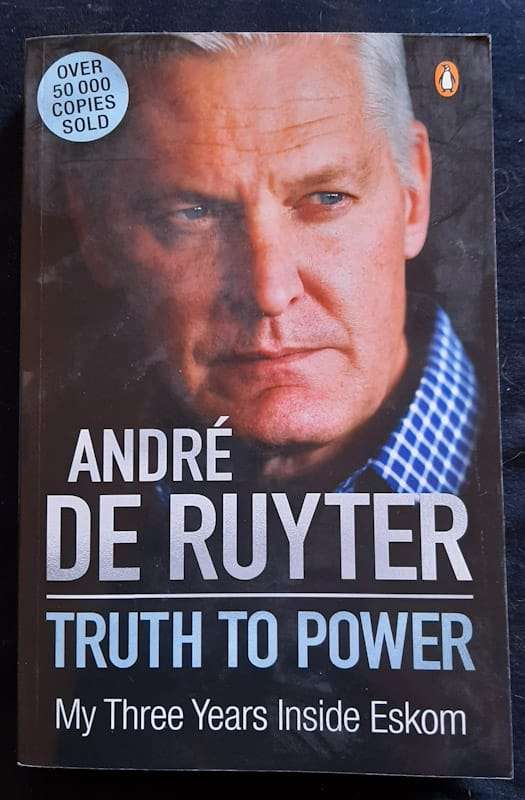Truth To Power: My Three Years Inside Eskom (Andre De Ruyter)