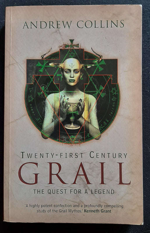 Twenty-First Century Grail: The Quest For A Legend (Andrew Collins)