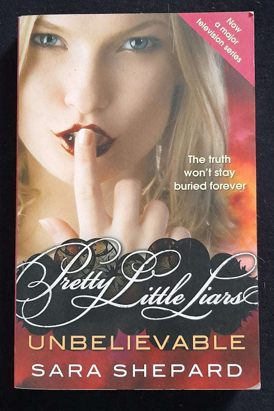 Unbelievable (Pretty Little Liars #4) (Sara Shepherd)