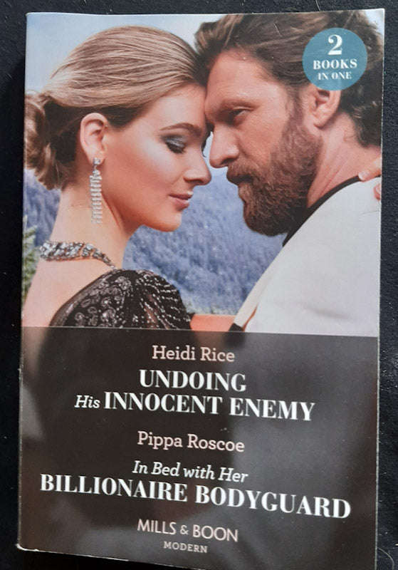 Undoing His Innocent Enemy / In Bed With Her Billionaire Bodyguard (Heidi Rice, Pippa Roscoe)