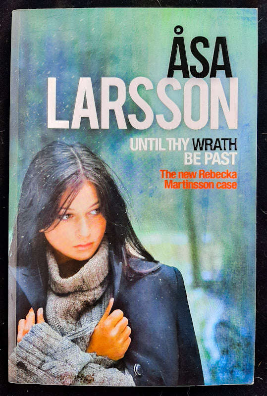 Until Thy Wrath be Past (Rebecka Martinsson #4) (Asa Larsson)