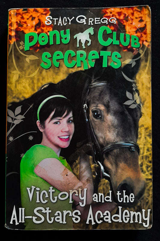 Victory And The All-Stars Academy (Pony Club Secrets #8) (Stacy Gregg)