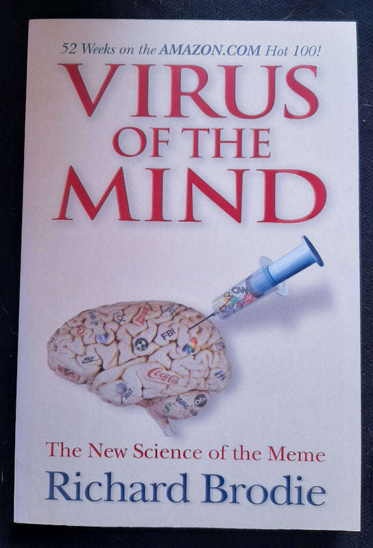 Virus Of The Mind: The New Science Of The Meme (Richard Brodie)