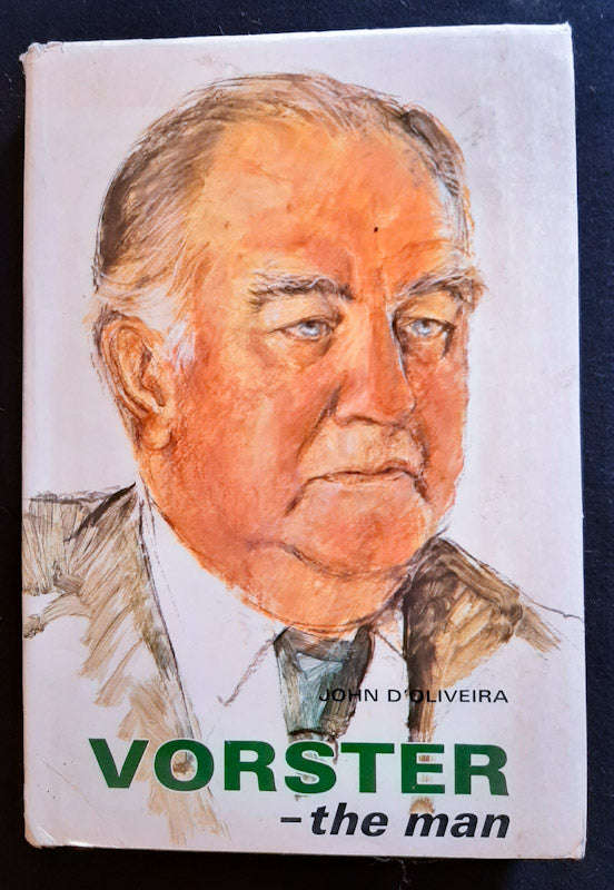 Vorster: The Man (John D'Oliveira)