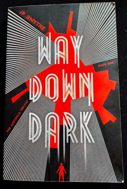 Way Down Dark (The Australia Trilogy #1) (Jp Smythe)