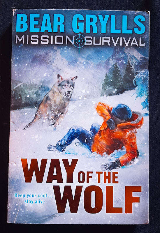 Way Of The Wolf (Mission Survival #2) (Bear Grylls)