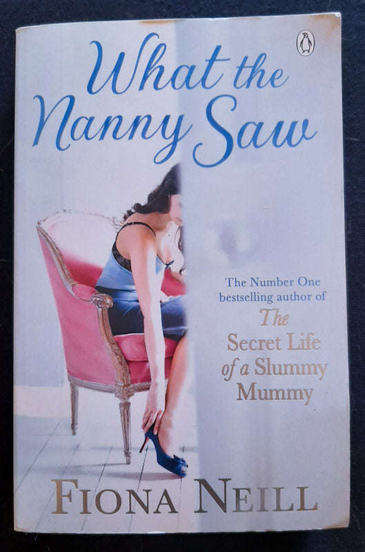 What The Nanny Saw (Fiona Neill)