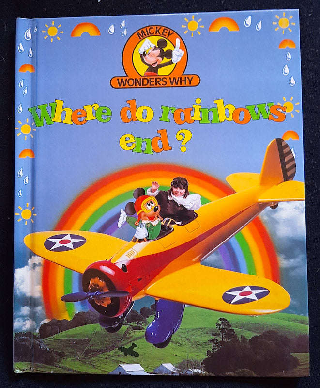 Mickey Wonders Why:  Where Do Rainbows End? (Disney)