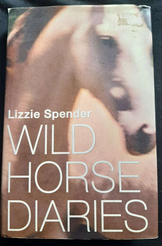 Wild Horse Diaries (Lizzie Spender)