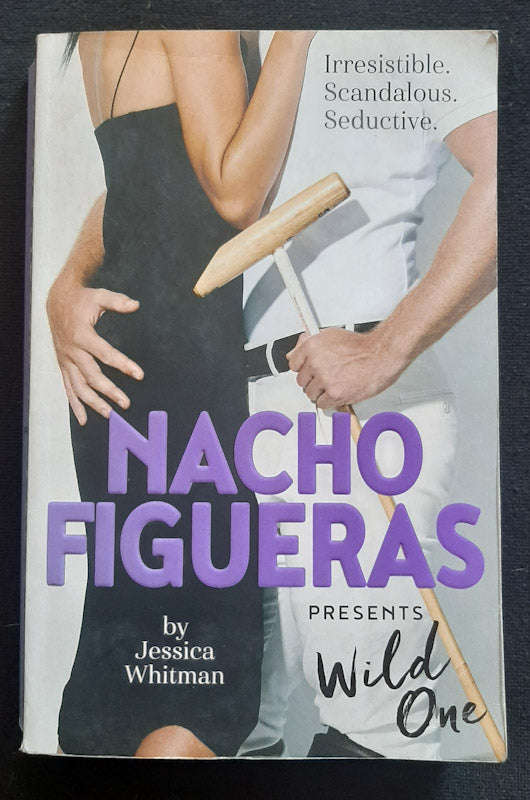 Nacho Figueras presents: Wild One (The Polo Season #2) (Nacho Figueras)