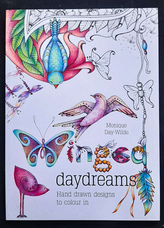 Winged Daydreams: Hand Drawn Designs To Colour In (Monique Day-Wilde)