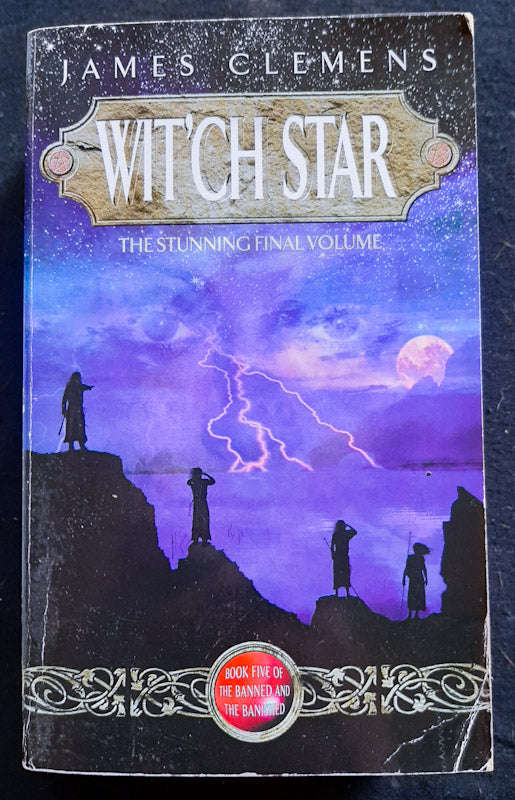 Wit'ch Star (The Banned and the Banished #5) (James Clemens)