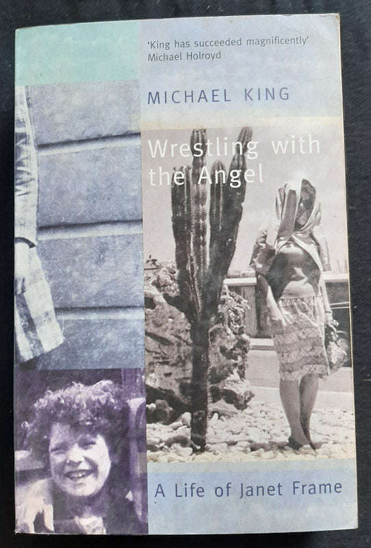 Wrestling With The Angel: A Life Of Janet Frame (Michael King)