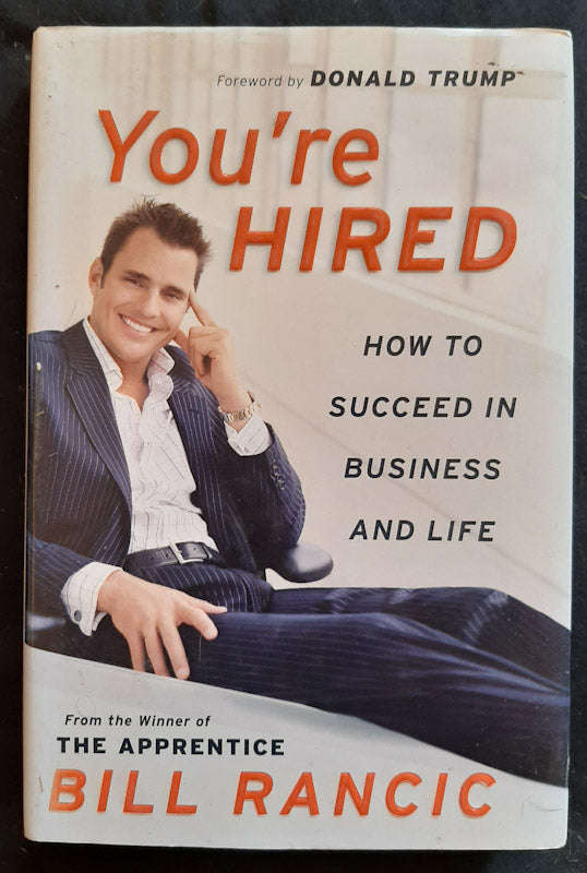 You're Hired: How to Succeed in Business and Life (Bill Rancic)