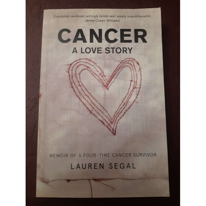 Cancer: A Love Story Lauren Segal