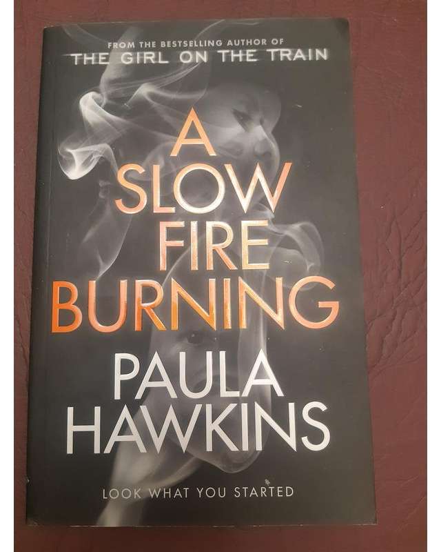 A Slow Fire Burning Paula Hawkins