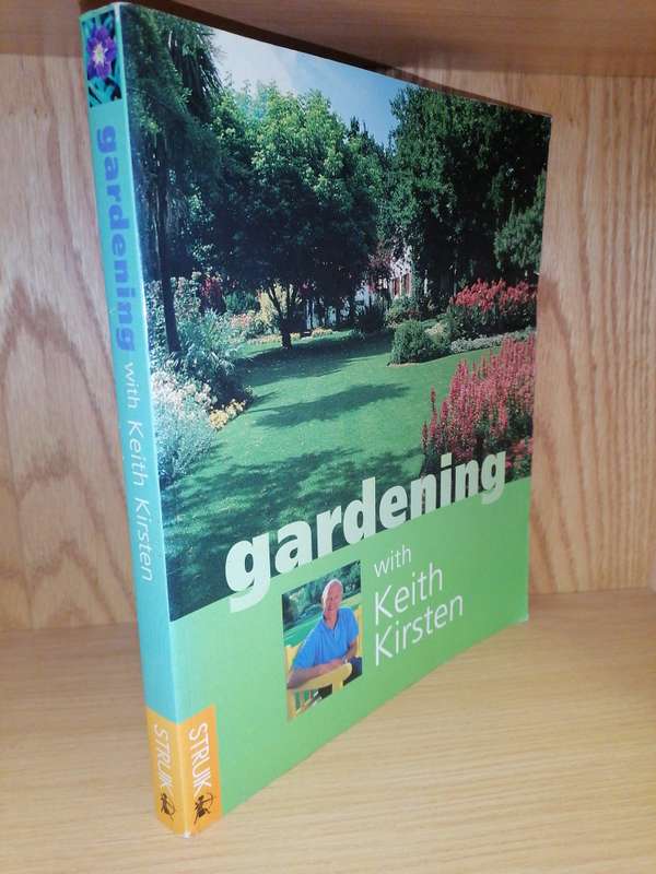 Gardening with Keith Kirsten Keith Kirsten