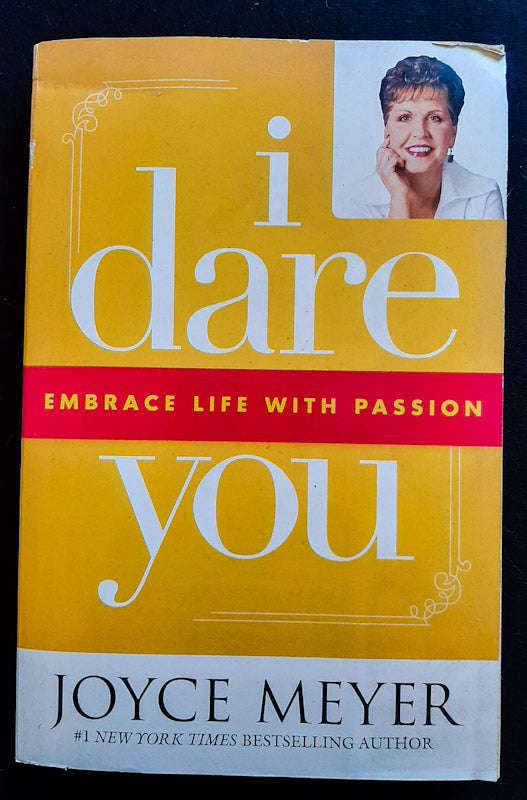 I Dare You: Embrace Life With Passion (Joyce Meyer)