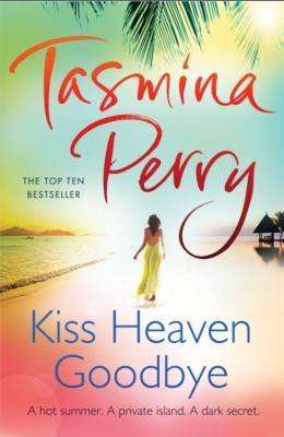 Kiss Heaven Goodbye Tasmina Perry