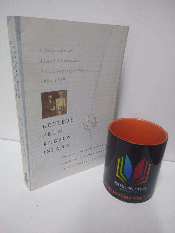 Letters From Robben Island: A Selection Of Ahmed Kathrada'S Prison Correspondence, 1964-1989 Robe...