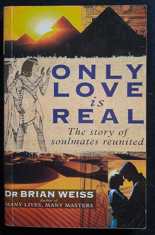 Only Love is Real (Dr Brian Weiss)