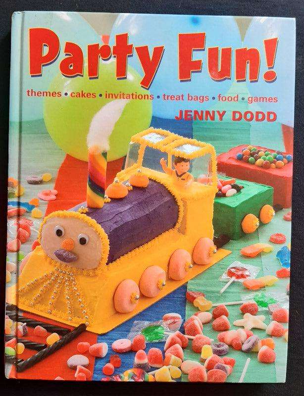Party Fun!: Themes*Cakes*Invitations*Treat Bags*Food*Games (Jenny Dodd)