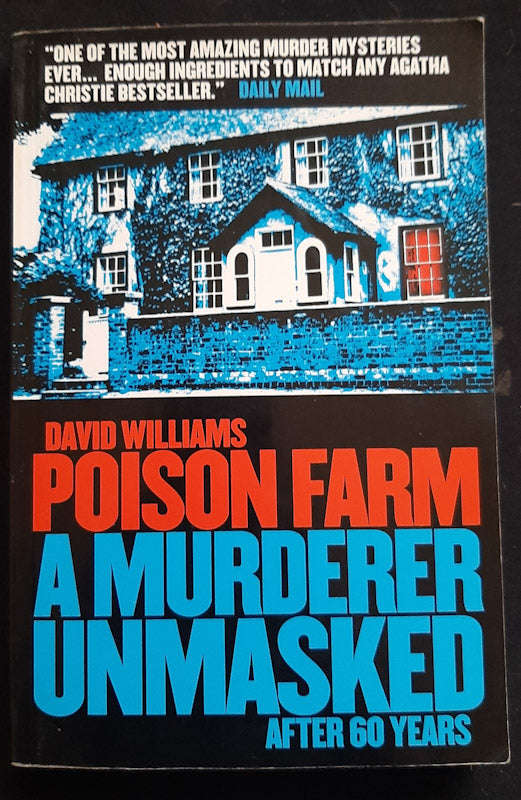 Poison Farm: A Murderer Unmasked After 60 Years (David Williams)