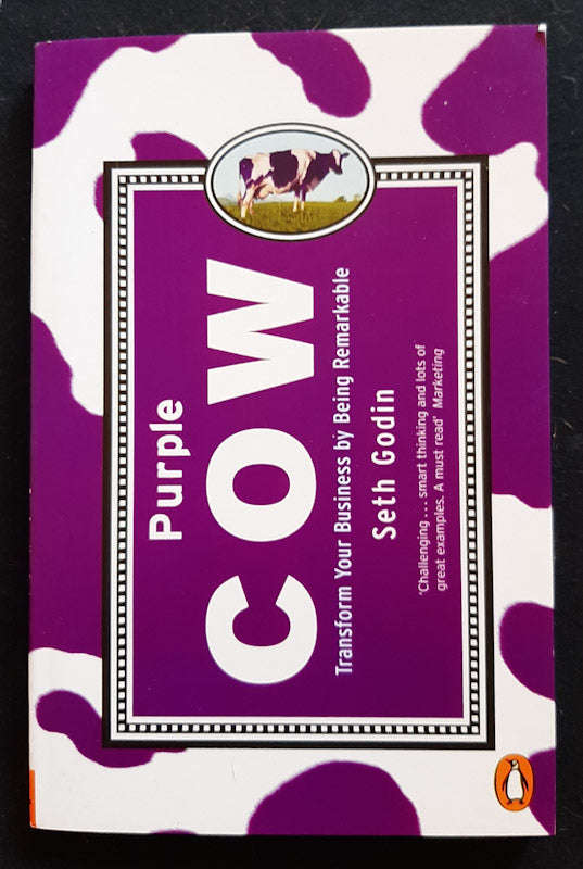 Purple Cow: Transform Your Business By Being Remarkable (Seth Godin)