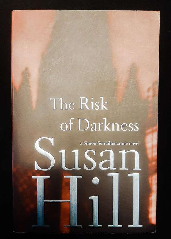 The Risk Of Darkness (Susan Hill)