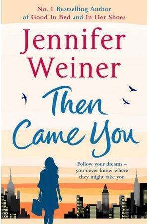 Then Came You Jennifer Weiner