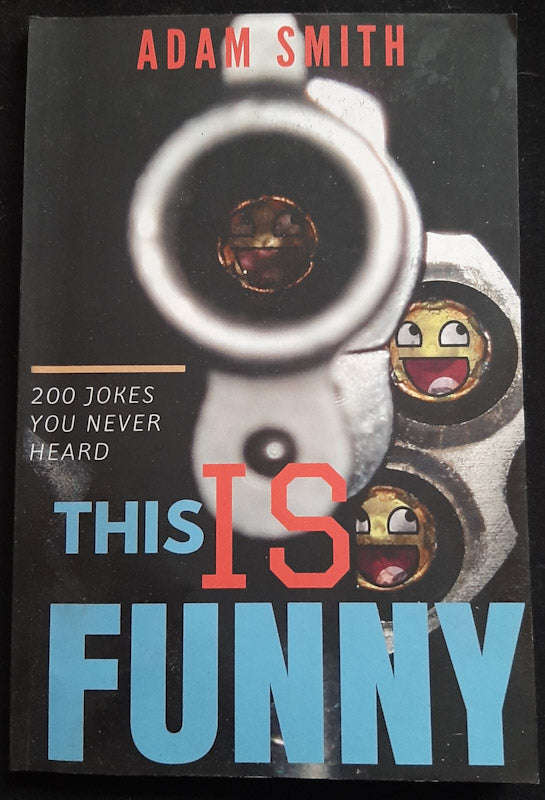 This Is Funny: 200 Jokes You Have Never Heard (Adam Smith)