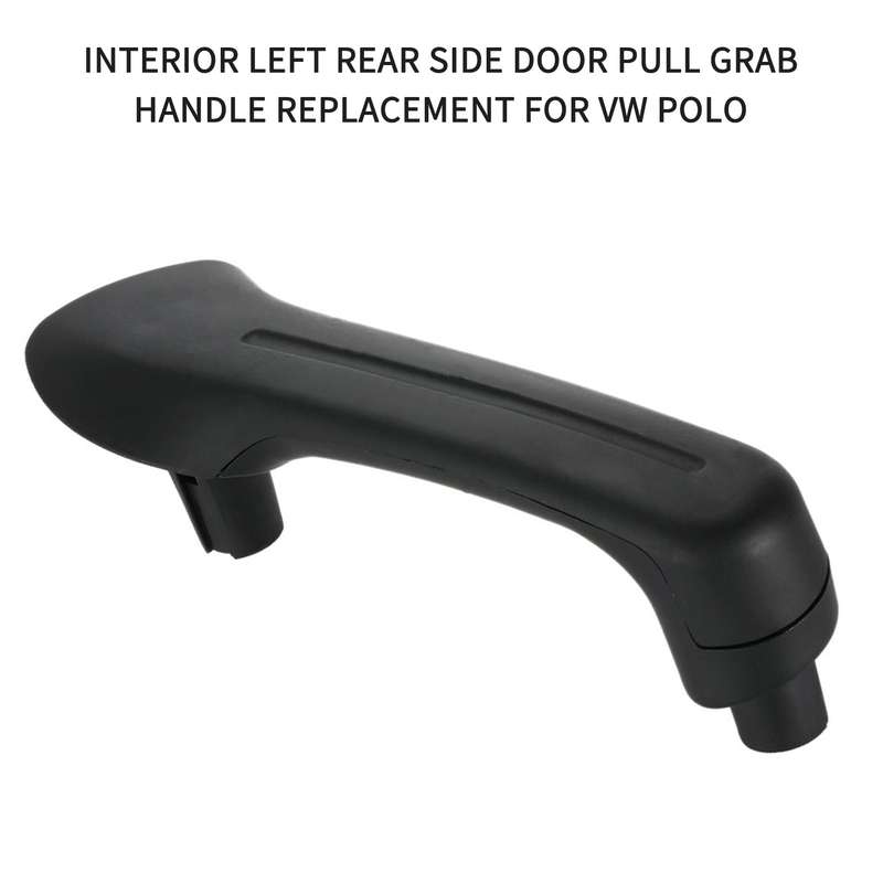Interior Left Rear Side Door Pull Grab Handle Replacement for VW Polo